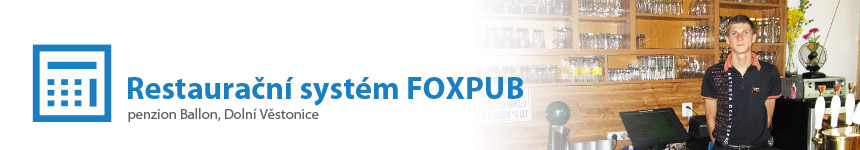 Restaurační systém FOXPUB (penzion Ballon, D. Věstonice)